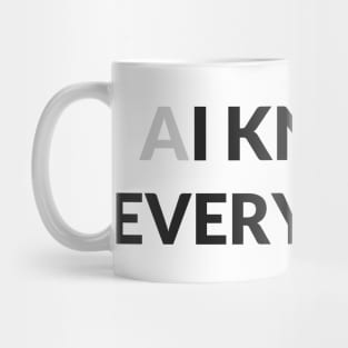 AI Knows Everything - ChatGPT Inspired Mug